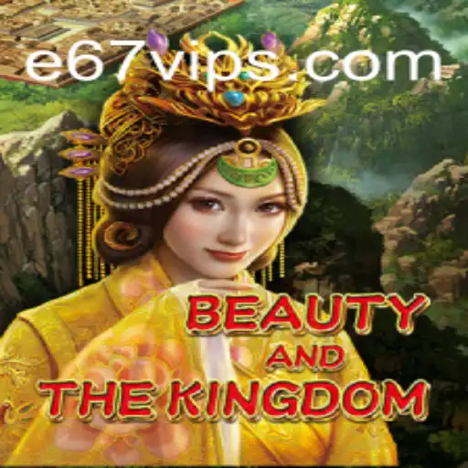 Beauty and the Kingdom: Exploring the Enigmatic World of E67