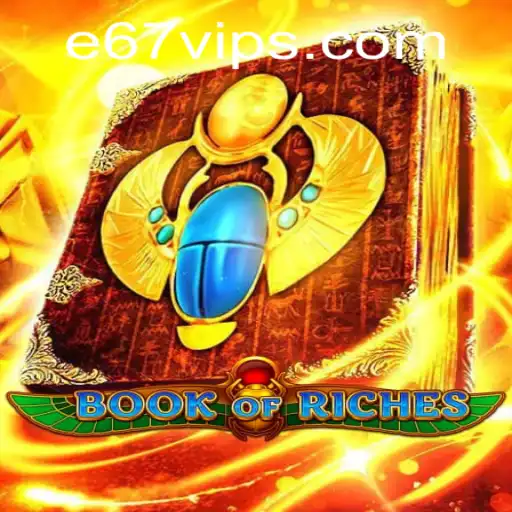 Discover the Intrigue of Book of Riches: Unveiling E67