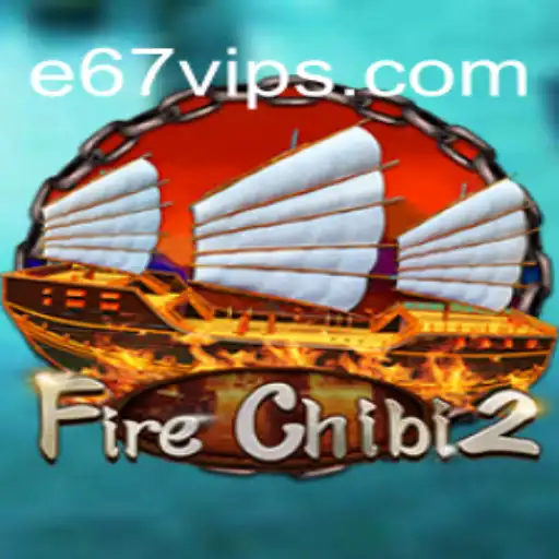 Unveiling FireChibi2: A Thrilling Adventure with E67