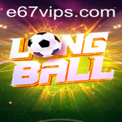 Exploring the Intriguing World of LongBall: A Dive into E67