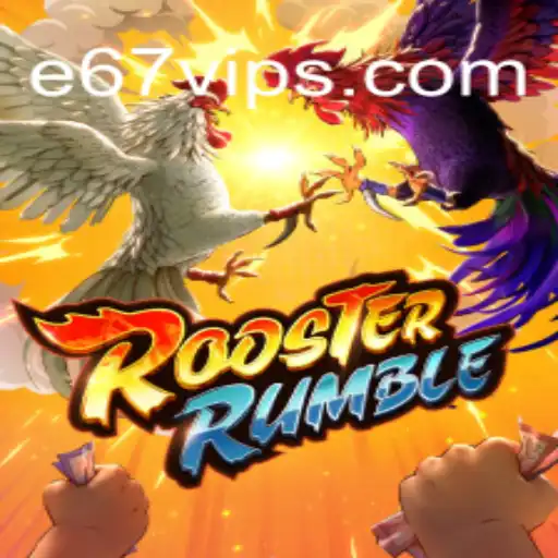 The Exciting Arena of RoosterRumble: An In-depth Look at E67
