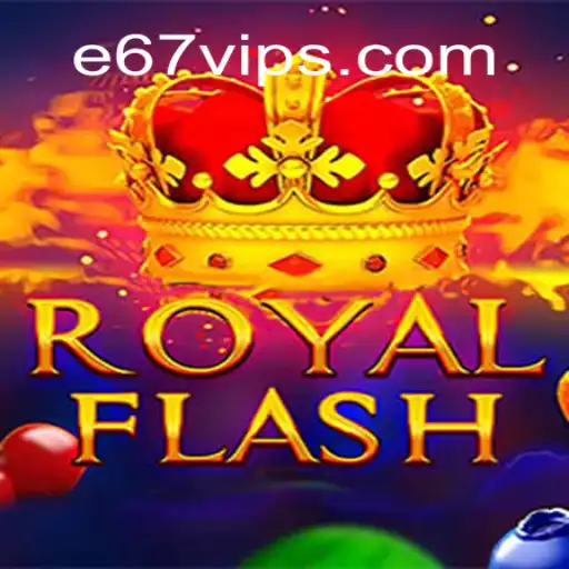 Exploring RoyalFlash: The Ultimate Gaming Experience with E67