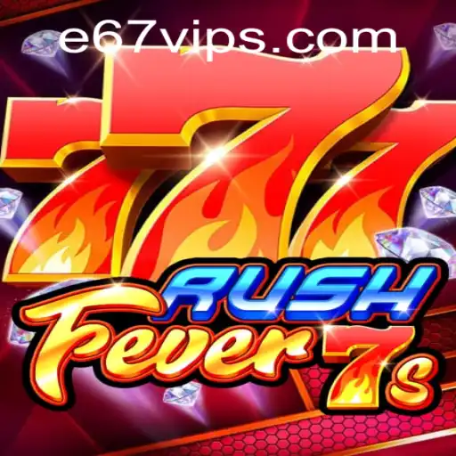 Exploring RushFever7s: The Thrilling World of E67 Gaming