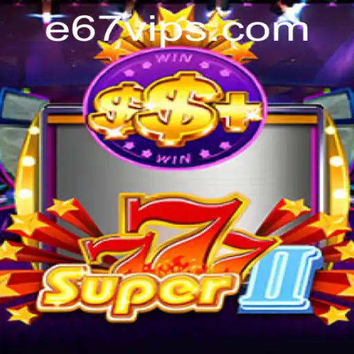 Exploring the Thrills of Super777II: The Ultimate Guide to Winning with E67
